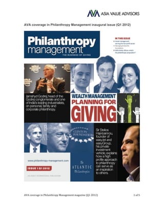 !!!!!!!!!!                    !

AVA coverage in Philanthropy Management inaugural issue (Q1 2012)




AVA!coverage!in!Philanthropy!Management!magazine!(Q1!2012)!!!!!!!!!!   1!of!5!
 