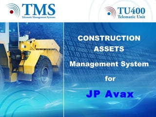 CONSTRUCTION  ASSETS   Management System  for JP Avax 