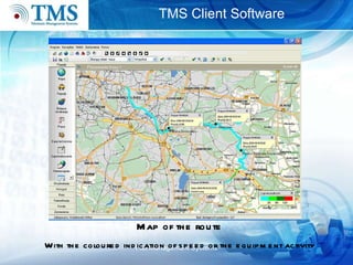 TMS Client Software Flet Management Systems Map of the route With the coloured indication of speed or the equipment activity 