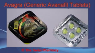 Avagra (Generic Avanafil Tablets)
© The Swiss Pharmacy
 