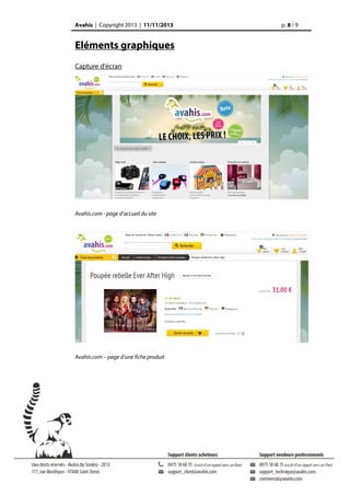 Avahis | Copyright 2013 | 11/11/2013

Eléments graphiques
Capture d’écran

Avahis.com - page d’accueil du site

Avahis.com – page d’une fiche produit

p. 8 / 9

 
