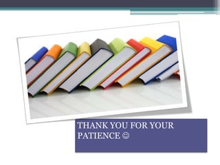 THANK YOU FOR YOUR
PATIENCE 
 