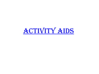ACTIVITY AIDS
 