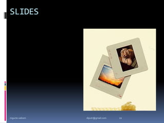 SLIDES
mgucte vaikom 22
diputr@gmail.com
 