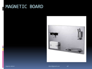 MAGNETIC BOARD
mgucte vaikom 46
diputr@gmail.com
 