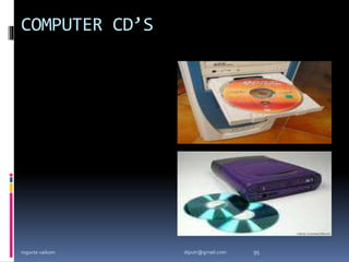 COMPUTER CD’S
mgucte vaikom 95
diputr@gmail.com
 