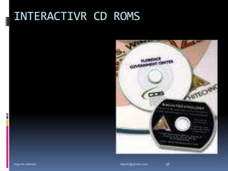 INTERACTIVR CD ROMS
mgucte vaikom 96
diputr@gmail.com
 