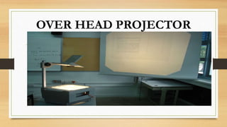 OVER HEAD PROJECTOR
 