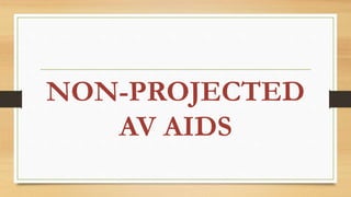 NON-PROJECTED
AV AIDS
 