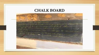 CHALK BOARD
 