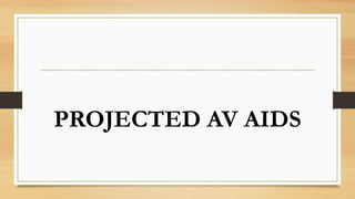 PROJECTED AV AIDS
 