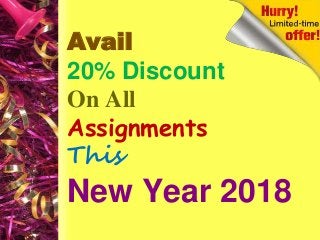 Avail
20% Discount
On All
Assignments
This
New Year 2018
 