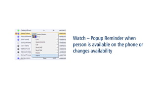 Know who does what, where and when and how can they be
reached
Save time finding colleagues. Staff availability in one place
No unnecessary interruptions
Communication comes together. Several communication
platforms gathered in one place
 