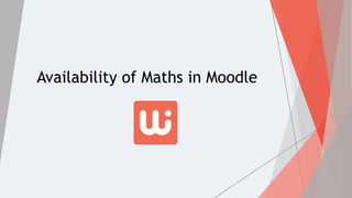 Availability of Maths in Moodle
 