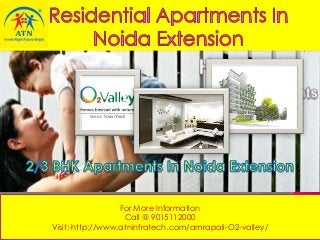 For More Information
Call @ 9015112000
Visit:-http://www.atninfratech.com/amrapali-O2-valley/

 