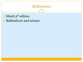 References
 Misch 3rd edition
 Babbush:art and science
 