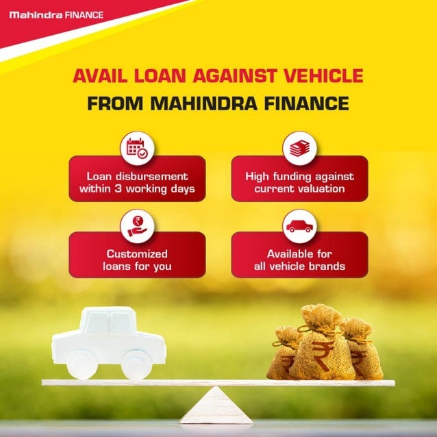 Avail Loan Against Vehicle from Mahindra Finance