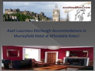 Avail Luxurious Edinburgh Accommodations in
Murrayfield Hotel at Affordable Rates!
 