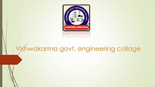 Vishwakarma govt. engineering collage
 