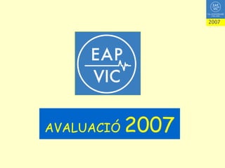 AVALUACIÓ  2007 