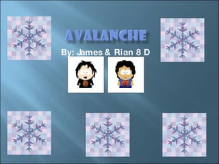 By: James & Rian 8 D 