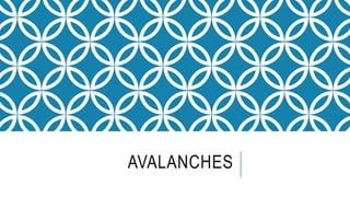 AVALANCHES
 