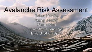Avalanche Risk Assessment
 