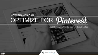 How Brands can Optimize for Pinterest #SMX