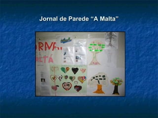 Jornal de Parede “A Malta” 