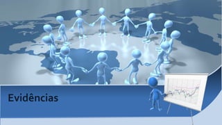 Evidências
 