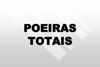 POEIRAS
TOTAIS
 