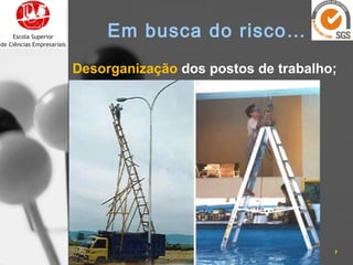 Desorganização dos postos de trabalho;
16-10-15 7José Carlos Sá, Eng.
Em busca do risco…
 