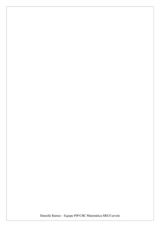 Danielle Ramos – Equipe PIP/CBC Matemática SRE/Curvelo
 