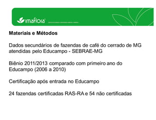 Certificação socioambiental é vantagem econômica dentro da fazenda