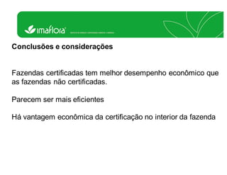 Certificação socioambiental é vantagem econômica dentro da fazenda