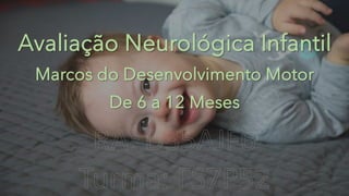 Avaliação Neurológica Infantil.pdf
