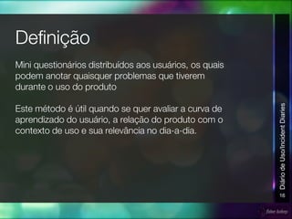 16
DiáriodeUso/IncidentDiaries
 