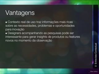 n
n
33
EntrevistaContextual
 