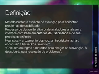 critérios de usabilidade
42
AnálisedeTarefa
 