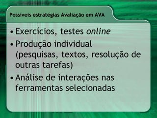 Importância Definição Critérios para...Tornar explícitos os objetivos da ação educativaConstituir referencia para julgamentoUsar como exigência de qualidadeModificar conforme necessidade mudança rumo