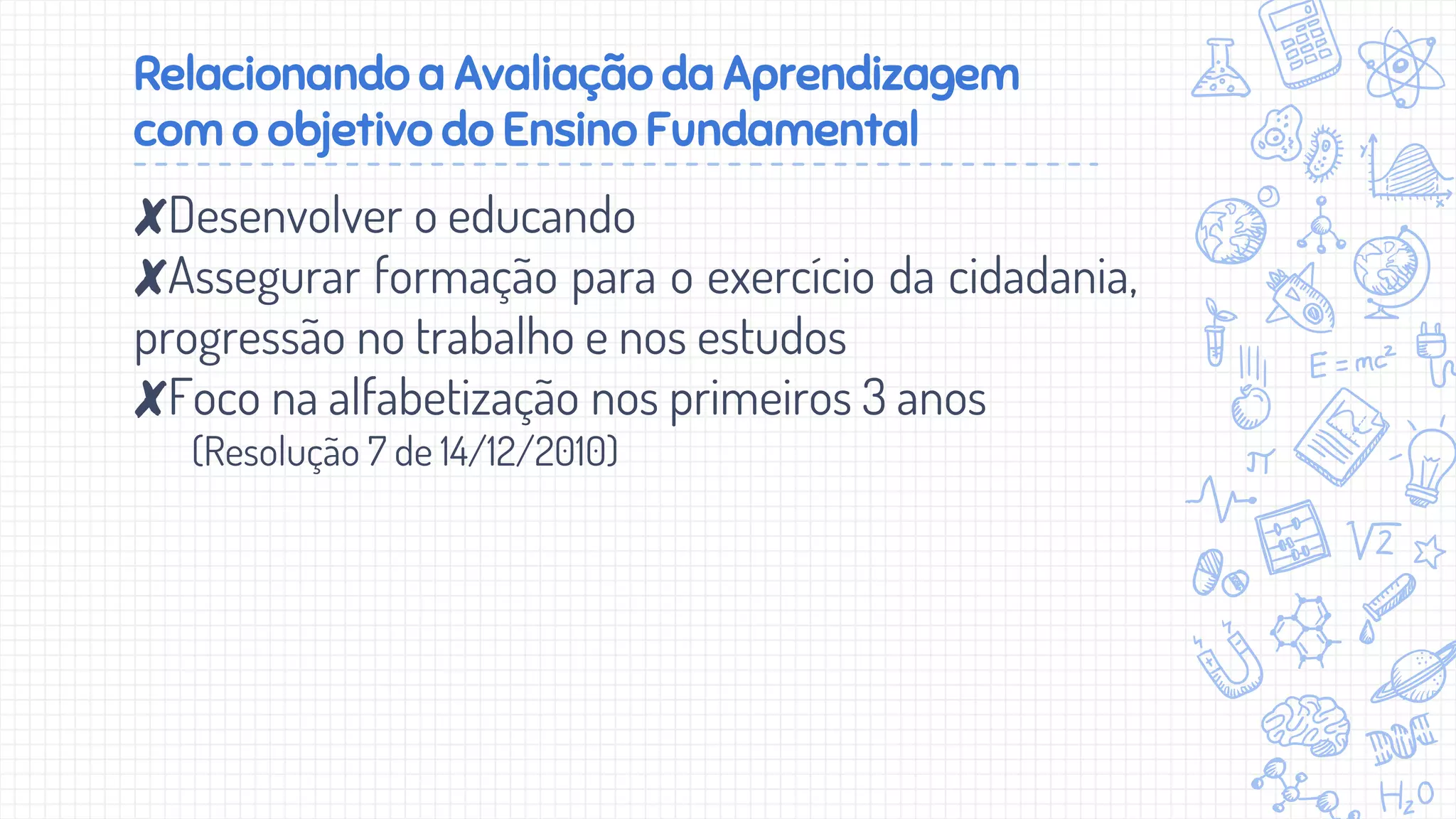 Avaliação da aprendizagem na educação infantil e 1o ano do ensino ...