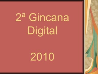 2ª Gincana Digital 2010