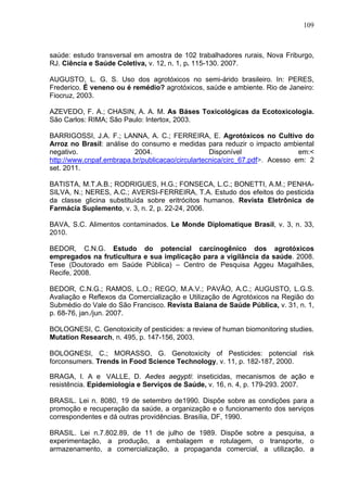 109
saúde: estudo transversal em amostra de 102 trabalhadores rurais, Nova Friburgo,
RJ. Ciência e Saúde Coletiva, v. 12, ...