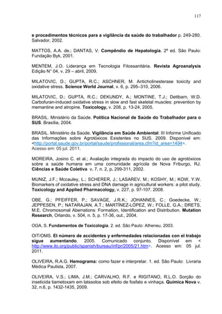 117
e procedimentos técnicos para a vigilância da saúde do trabalhador p. 249-280.
Salvador, 2002.
MATTOS, A.A. de.; DANTA...