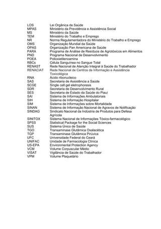 LOS Lei Orgânica de Saúde
MPAS Ministério da Previdência e Assistência Social
MS Ministério da Saúde
TEM Ministério do Tra...