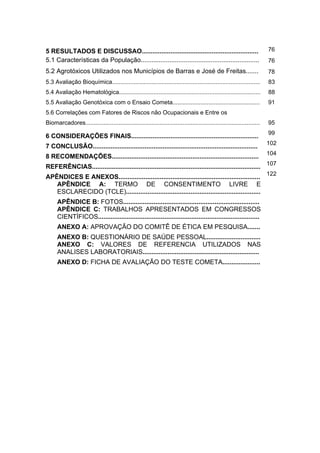 5 RESULTADOS E DISCUSSAO................................................................. 76
5.1 Características da Popula...