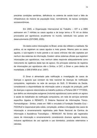 34
precárias condições sanitárias, deficiência no sistema de saúde local e falta de
infraestrutura da maioria da população...