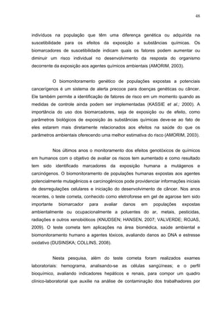 48
indivíduos na população que têm uma diferença genética ou adquirida na
suscetibilidade para os efeitos da exposição a s...
