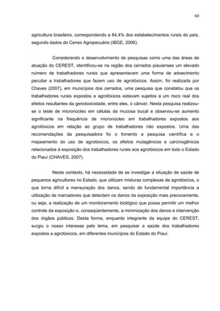 60
agricultura brasileira, correspondendo a 84,4% dos estabelecimentos rurais do país,
segundo dados do Censo Agropecuário...