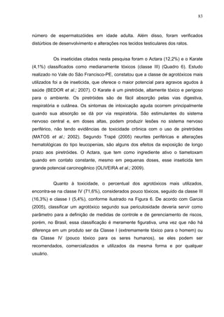 83
número de espermatozóides em idade adulta. Além disso, foram verificados
distúrbios de desenvolvimento e alterações nos...